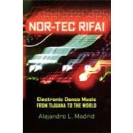Nor-tec Rifa! Electronic Dance Music from Tijuana to the World