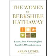 The Women of Berkshire Hathaway Lessons from Warren Buffett's Female CEOs and Directors