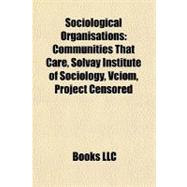 Sociological Organisations : Communities That Care, Solvay Institute of Sociology, Vciom, Project Censored