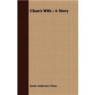 Chan's Wife : A Story
