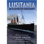 Lusitania An Illustrated Biography