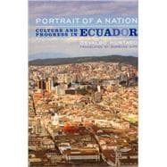 Portrait of a Nation Culture and Progress in Ecuador
