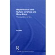 Neoliberalism and Culture in China and Hong Kong: The Countdown of Time