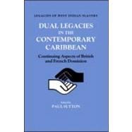 Dual Legacies in the Contemporary Caribbean: Continuing Aspects of British and French Dominion