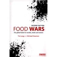 Food Wars: The Global Battle for Mouths, Minds and Markets