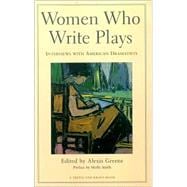 Women Who Write Plays: Interviews With American Dramatists