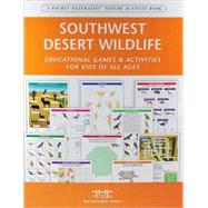 Southwest Desert Wildlife Nature Activity Book; Educational Games & Activities for Kids of All Ages
