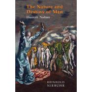 Nature and Destiney of Man: Volume One: Human Nature