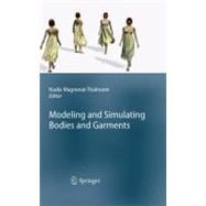 Modeling and Simulating Bodies and Garments