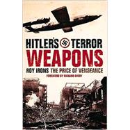 Hitler's Terror Weapons : The Price of Vengeance