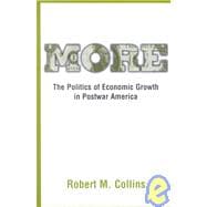 More The Politics of Economic Growth in Postwar America