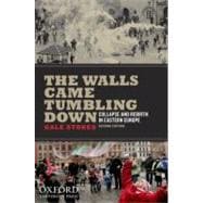 The Walls Came Tumbling Down Collapse and Rebirth in Eastern Europe