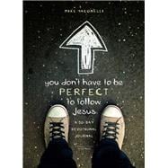 You Don't Have to Be Perfect to Follow Jesus