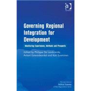 Governing Regional Integration for Development: Monitoring Experiences, Methods and Prospects