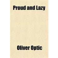 Proud and Lazy