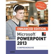 Enhanced Microsoft PowerPoint 2013: Comprehensive