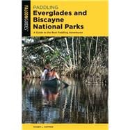 Paddling Everglades and Biscayne National Parks A Guide to the Best Paddling Adventures