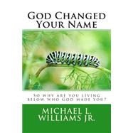 God Changed Your Name