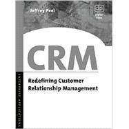 CRM : Redefining Customer Relationship Management