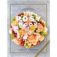 The Posy Book Garden-Inspired Bouquets That Tell a Story,9781682682630