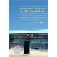 Corner-store Dreams and the 2008 Financial Crisis