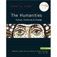 Humanities Culture, Continuity, and Change Book 2 : Medieval Europe and the Shaping of World Cultures 200 CE To 1400