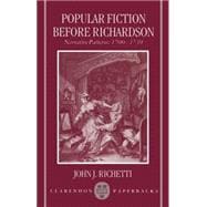 Popular Fiction before Richardson Narrative Patterns 1700-1739,9780198112631