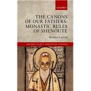 The Canons of Our Fathers Monastic Rules of Shenoute