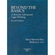Beyond the Basics : A Text for Advanced Legal Writing