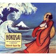 Hokusai : The Man Who Painted a Mountain