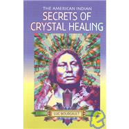The American Indian: Secrets of Crystal Healing,9780572022631