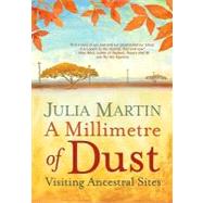 A Millimetre of Dust: Visiting Ancestral Sites,9780795702631