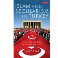 Islam and Secularism in Turkey Kemalism, Religion and the Nation State
