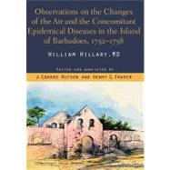 Observations on the Changes of the Air and the Concomitant Epidemical Diseases in the Island of Barbadoes, 1752-1758