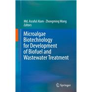 Microalgae Biotechnology for Development of Biofuel and Waste Water Treatment