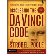 Discussing the Da Vinci Code Curriculum Kit : Examining the Issues Raised by the Book and Movie
