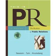 Cengage Advantage Books: This is PR The Realities of Public Relations (with InfoTrac)