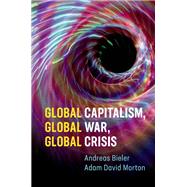 Global Capitalism, Global War, Global Crisis