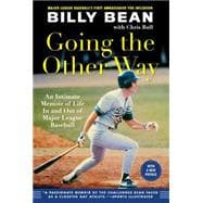 Going the Other Way An Intimate Memoir of Life In and Out of Major League Baseball