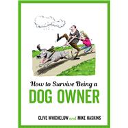How to Survive Being a Dog Owner