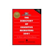 The Directory of Executive Recruiters 2001