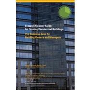Energy Efficiency Guide for Existing Commercial Buildings: The Business Case for Building Owners and Managers