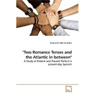 Two Romance Tenses and the Atlantic in Between: A Study of Preterit and Present Perfect in Present-day Spanish