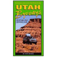 Utah Byways: 60 Trips Including Canyonlands, Arches, and Capitol Reef National Parks