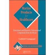 Marine Products for Healthcare: Functional and Bioactive Nutraceutical Compounds from the Ocean