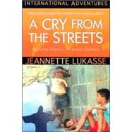 International Adventures - A Cry from the Streets : Rescuing Brazil's Forgotten Children