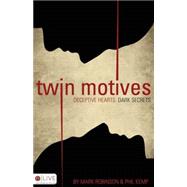 Twin Motives : Deceptive Hearts, Dark Secrets