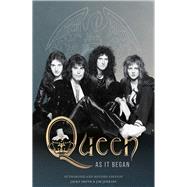 Queen As It Began The Authorised Biography
