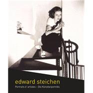 Edward Steichen Portraits d’artistes – Die Künstlerporträts