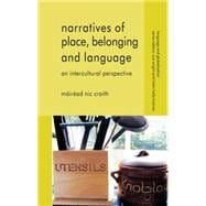 Narratives of Place, Belonging and Language An Intercultural Perspective